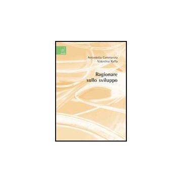 Ragionare Sullo Sviluppo - Cammarota Antonietta; Raffa Valentina - Aracne - 9788854818071