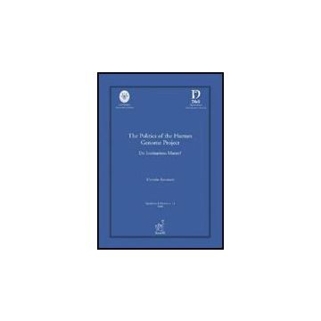 The Politics Of The Human Genome Project. Do Institutions Matter?  - Ancarani Vittorio - Aracne - 9788854818224