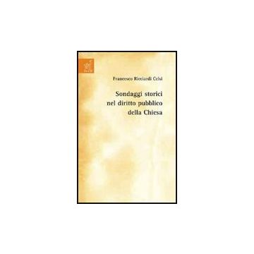 Sondaggi Storici Nel Diritto Pubblico Della Chiesa - Ricciardi Celsi Francesco - Aracne - 9788854819061
