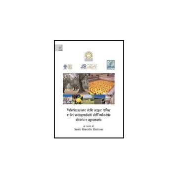 Valorizzazione Delle Acque Reflue E Dei Sottoprodotti Dell'industria Olearia E  Agrumaria - Zimbone Santo M. - Aracne - 9788854819115