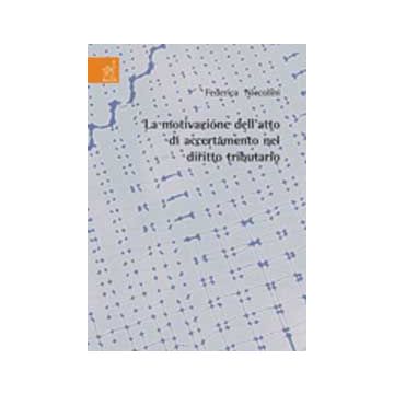 La Motivazione Dell'atto Di Accertamento Nel Diritto Tributario  - Niccolini Federica - Aracne - 9788854820173
