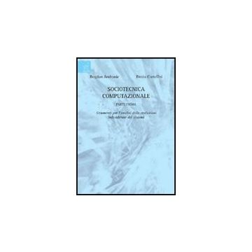 Sociotecnica Computazionale. Strumenti Per L'analisi Delle Evoluzioni  Indesiderate Dei Sistemi - Cortellini Ennio; Bogdan Andronic - Aracne - 9788854821132