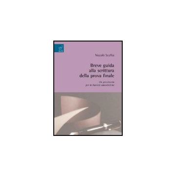 Breve Guida Alla Scrittura Della Prova Finale - Scaffai Niccolo' - Aracne - 9788854821231