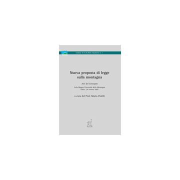 Nuova Proposta Di Legge Sulla Montagna. Atti Del Convegno (edolo, 29 Ottobre  2007) - Polelli M.  - Aracne - 9788854821521