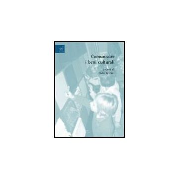 Comunicare I Beni Culturali - Zerbini L.  - Aracne - 9788854822238