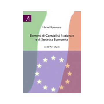 Elementi Di Contabilita' Nazionale E Di Statistica Economica - Monastero Mario - Aracne - 9788854823815