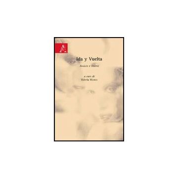 Ida Y Vuelta. Andata E Ritorno - Manca Valeria - Aracne - 9788854825444