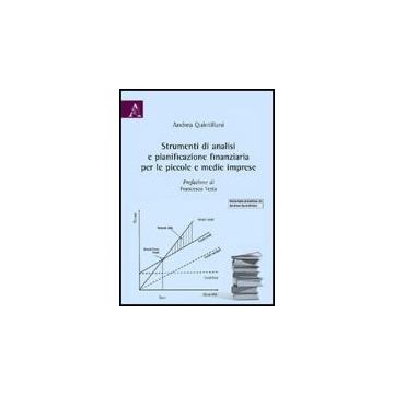 Strumenti Di Analisi E Pianificazione Finanziaria Per Le Piccole E Medie Imprese - Quintiliani Andrea - Aracne - 9788854826113