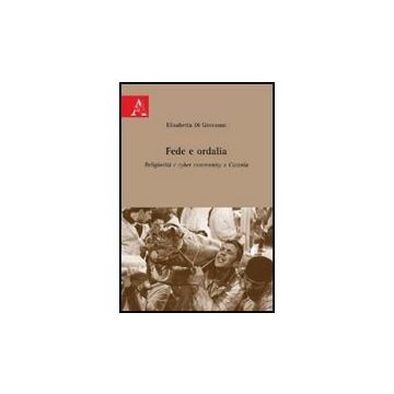 Fede E Ordalia. Religiosita' E Cyber Community A Catania - Di Giovanni Elisabetta - Aracne - 9788854826298