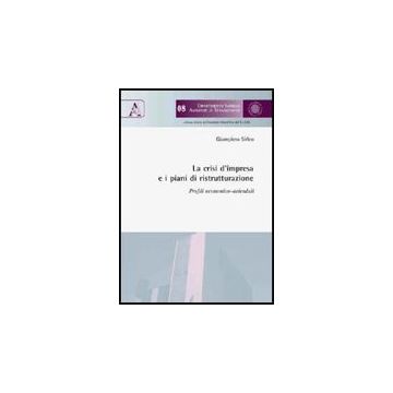 La Crisi D'impresa E I Piani Di Ristrutturazione. Profili Economico-aziendali  - Sirleo Giampiero - Aracne - 9788854826656