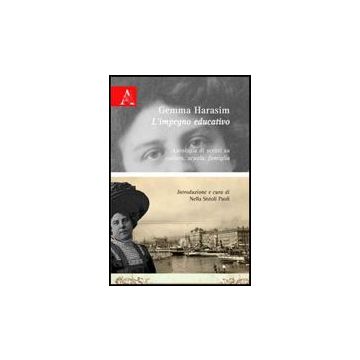 Gemma Harasim. L'impegno Educativo - Sistoli Paoli Nella - Aracne - 9788854827950