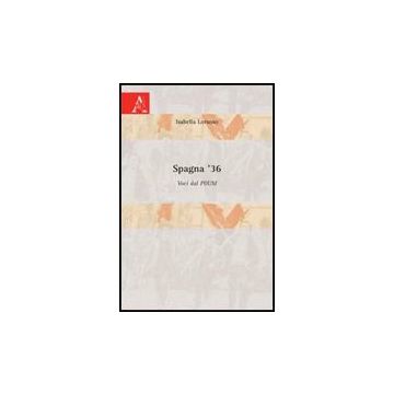 Spagna '36. Voci Dal Poum -  - Aracne - 9788854828995