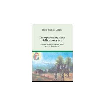 La Rappresentazione Della Situazione. Strategie Di Comportamento Sociale Negli  Ex-voto Dipinti  - Gallina M. Adelaide - Aracne - 9788854829909