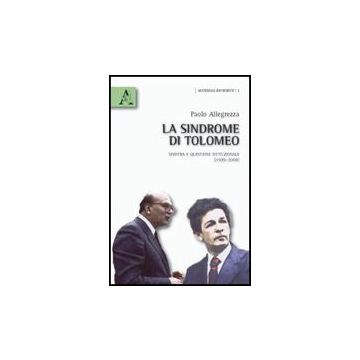Sindrome Di Tolomeo. Sinistra E Questione Istituzionale (1978-2008) (la) - Allegrezza Paolo - Aracne - 9788854830585