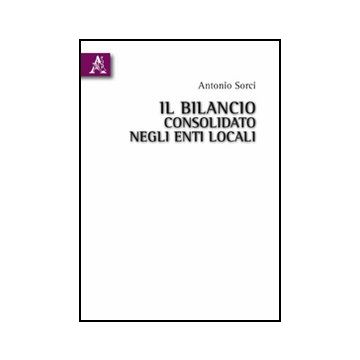 Il Bilancio Consolidato Negli Enti Locali  - Sorci Antonio - Aracne - 9788854832145