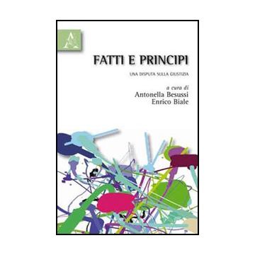 Fatti E Principi. Una Disputa Sulla Giustizia - Besussi A. ; Biale E.  - Aracne - 9788854833739