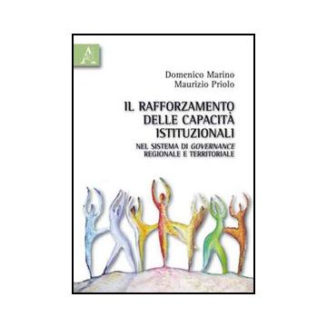Il Rafforzamento Delle Capacita' Istituzionali Di Governance Regionale E Territoria Territoriale  - Marino Domenico; Priolo Maurizio - Aracne - 9788854833890