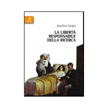 La Liberta' Responsabile Della Ricerca  - Aquilina Sergio - Aracne - 9788854835061