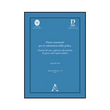 Nuovi Strumenti Per La Valutazione Della Policy. L'analisi Del Testo Applicata  Alle Politiche Di Genere Nelle Regioni Italiane. Ediz. Multilingue - De Vita Luisa - Aracne - 9788854835122