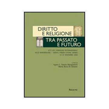 Diritto E Religione. Tra Passato E Futuro - Di Simone M. R. ; Mangiameli A.  - Aracne - 9788854835351