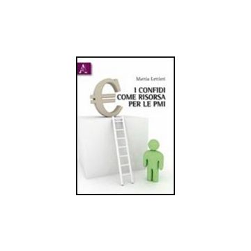 I Confidi Come Risorsa Delle Pmi  - Kettieri Mattia - Aracne - 9788854835634