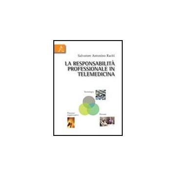 La Responsabilita' Professionale In Telemedicina  - Raciti Salvatore A. - Aracne - 9788854836495