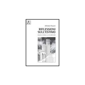 Riflessioni Sull'estimo. Cinquanta Editoriali Sul Sito (2009-2010) - Passeri Alfredo - Aracne - 9788854837133