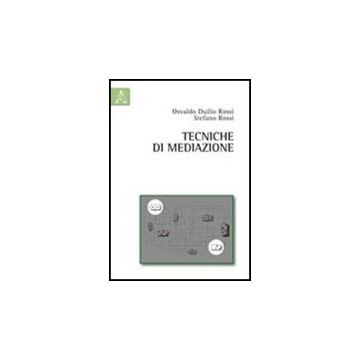 Tecniche Di Mediazione - Rossi Osvaldo D.; Rossi Stefano - Aracne - 9788854837386