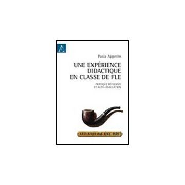 Une Expe'rience Didactique En Classe De Fle. Pratique Re'flexive Et  Auto-evaluation - Appetito Paola - Aracne - 9788854837478
