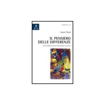 Il Pensiero Delle Differenze. Dall'intercultura All'educazione Alla Pace  - Tussi Laura - Aracne - 9788854838161