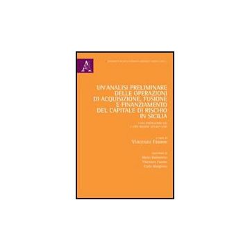 Un' Analisi Preliminare Sulle Operazioni Di Acquisizione, Fusione E Finanziamento  Del Capitale Di Rischio In Sicilia...  - Fasone V.  - Aracne - 9788854838857