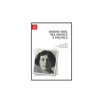 Simone Weil Tra Mistica E Politica - Durst Margarete; Manfreda Luigi A.; Meccariello Aldo - Aracne - 9788854839137