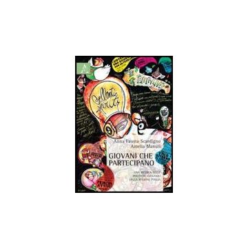 Giovani Che Partecipano. Una Ricerca Sulle Politiche Giovanili Della Regione  Puglia - Manuti Amelia; Scardigno A. Fausta - Aracne - 9788854839458