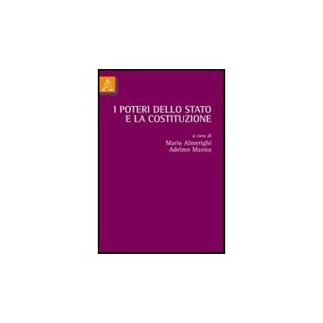 I Poteri Dello Stato E La Costituzione  - Almerighi M. ; Manna A.  - Aracne - 9788854839793