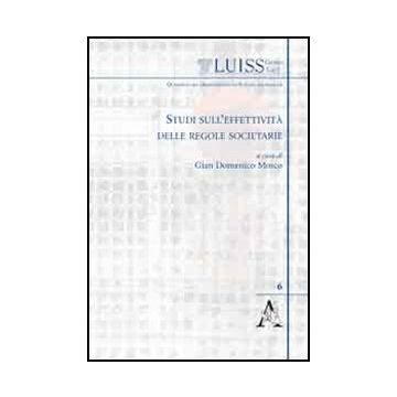 Studi Sull'effettivita' Delle Regole Societarie - Mosco G. D.  - Aracne - 9788854841161