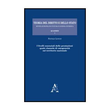 I Livelli Essenziali Delle Prestazioni Quale Clausola Di Omogeneita' Sul  Territorio Nazionale  - Longo Natale - Aracne - 9788854844698