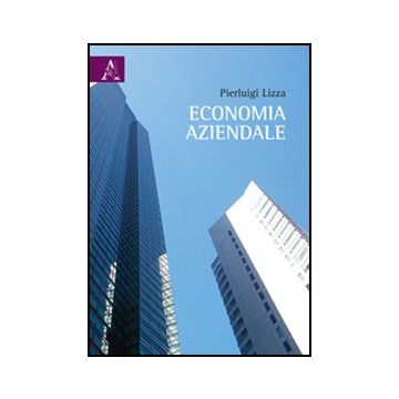 Economia Aziendale - Lizza Pierluigi - Aracne - 9788854846951