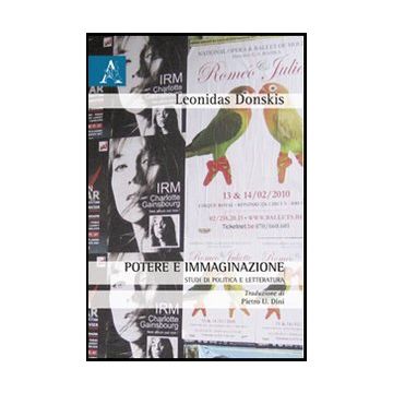 Potere E Immaginazione. Studi Di Politica E Letteratura - Donskis Leonidas - Aracne - 9788854849648