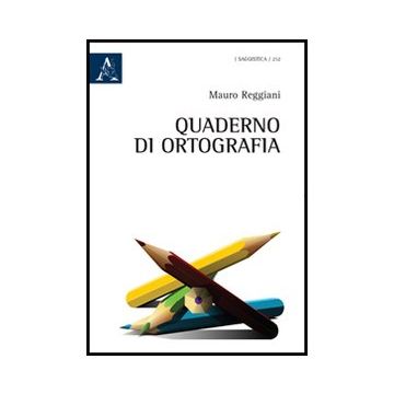 Quaderno Di Ortografia - Reggiani Mauro - Aracne - 9788854850118