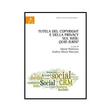 Tutela Del Copyright E Della Privacy Sul Web: Quid Iuris? - Mazzaro Andrea M. - Aracne - 9788854851917