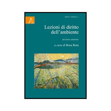 Lezioni Di Diritto Dell'ambiente - Rota R.  - Aracne - 9788854852020