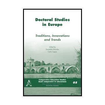Doctoral Studies In Europa. Traditions, Innovations And Trends. Ediz. Italiana E Inglese - Cappa C. ; Palomba D.  - Aracne - 9788854853027