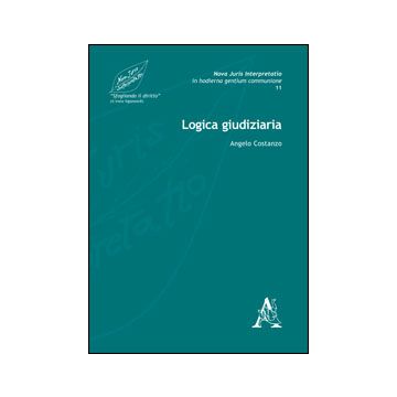 Logica Giudiziaria - Costanzo Angelo - Aracne - 9788854854161
