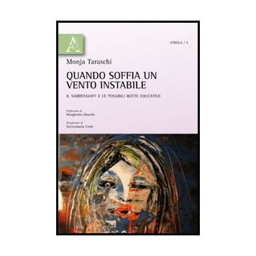 Quando Soffia Un Vento Instabile. Il Narrenshiff E Le Possibili Rotte Educative - Taraschi Monja - Aracne - 9788854855458