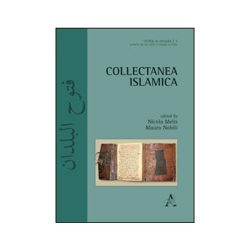 Collectanea Islamica. Ediz. Inglese - Melis N. ; Nobili M.  - Aracne - 9788854856684