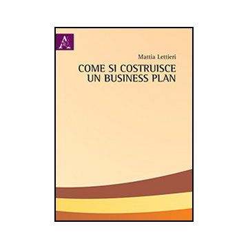 Come Si Costruisce Un Business Plan - Lettieri Mattia - Aracne - 9788854857117