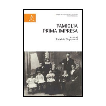 Famiglia Prima Impresa - Ciapparoni F.  - Aracne - 9788854857834