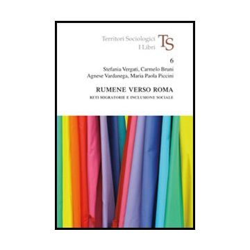 Rumene Verso Roma. Reti Migratorie E Inclusione Sociale -  - Aracne - 9788854859449