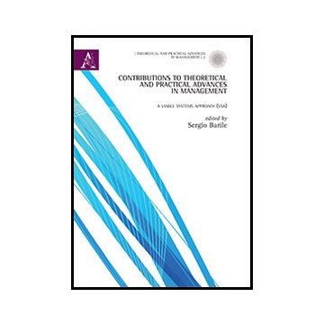 Contributions To Theoretical And Pratical Advances In Management. A Viable  Systems Approach  - Barile S.  - Aracne - 9788854860827
