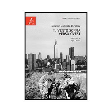 Il Vento Soffia Verso Ovest  - Paratore Simone G. - Aracne - 9788854861114